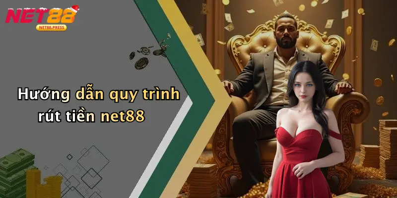Rút Tiền Net88: Hướng Dẫn Chi Tiết, An Toàn Và Hiệu Quả Hướng dẫn quy trình rút tiền net88