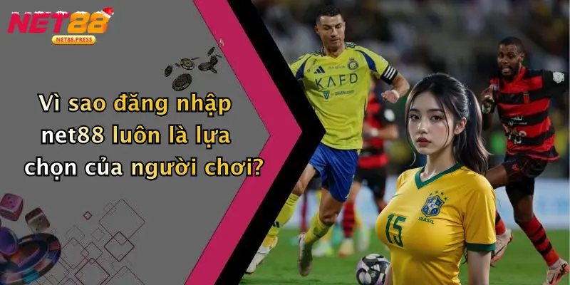 Vì sao đăng nhập net88 luôn là lựa chọn của người chơi?